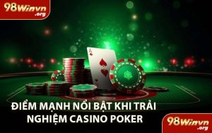 Điểm Mạnh Nổi Bật Khi Trải Nghiệm Casino Poker