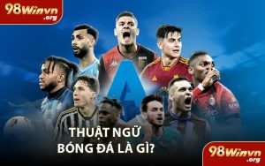 Thuật Ngữ Bóng Đá Là Gì?